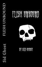 Flesh Unbound