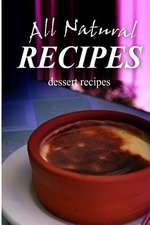 All Natural Recipes - Dessert Recipes