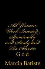 All Women Work Inward Spiritually and Study and Do Service