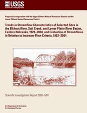 Trends in Streamflow Characteristics of Selected Sites in the Elkhorn River, Salt Creek, and Lower Platte River Basins, Eastern Nebraska, 1928?2004, a