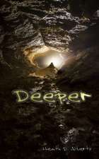 Deeper