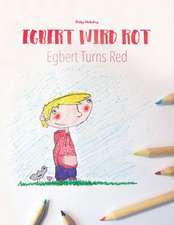 Egbert Wird Rot/Egbert Turns Red