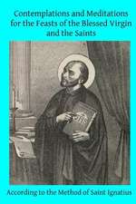 Contemplations and Meditations for the Feasts of the Blessed Virgin and the Saints