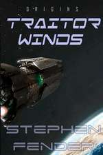 Traitor Winds (Origins, Vol. 1)