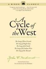 A Cycle of the West: The Song of Three Friends, The Song of Hugh Glass, The Song of Jed Smith, The Song of the Indian Wars, The Song of the Messiah