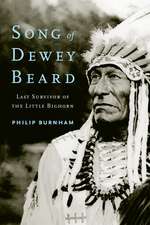 Song of Dewey Beard: Last Survivor of the Little Bighorn