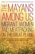 The Mayans Among Us: Migrant Women and Meatpacking on the Great Plains