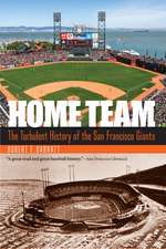 Home Team: The Turbulent History of the San Francisco Giants