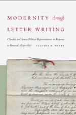 Modernity through Letter Writing: Cherokee and Seneca Political Representations in Response to Removal, 1830–1857