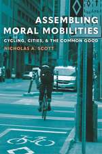 Assembling Moral Mobilities: Cycling, Cities, and the Common Good