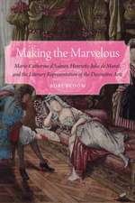 Making the Marvelous: Marie-Catherine d’Aulnoy, Henriette-Julie de Murat, and the Literary Representation of the Decorative Arts