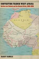 Contesting French West Africa: Battles over Schools and the Colonial Order, 1900–1950