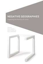 Negative Geographies: Exploring the Politics of Limits