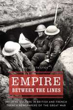 Empire between the Lines: Imperial Culture in British and French Trench Newspapers of the Great War