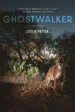 Ghostwalker: Tracking a Mountain Lion's Soul through Science and Story