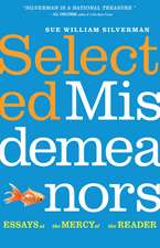 Selected Misdemeanors: Essays at the Mercy of the Reader