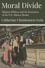 Moral Divide: Mujeres Públicas and the Formation of the U.S.-Mexico Border