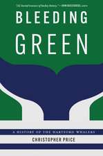 Bleeding Green: A History of the Hartford Whalers