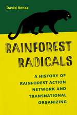 Rainforest Radicals: A History of Rainforest Action Network and Transnational Organizing