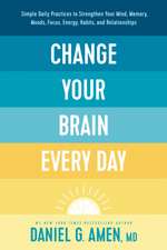 Change Your Brain Every Day