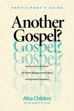 Another Gospel? Participant's Guide