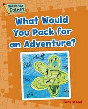 What Would You Pack for an Adventure?