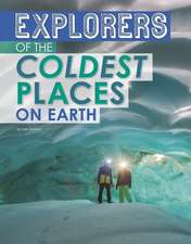 Explorers of the Coldest Places on Earth