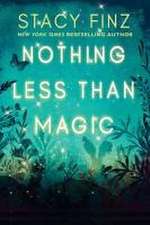 Nothing Less Than Magic