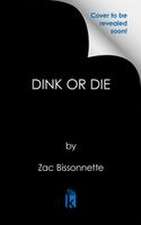 Dink or Die