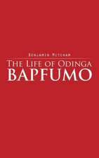 The Life of Odinga Bapfumo