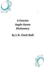 A Concise Anglo-Saxon Dictionary