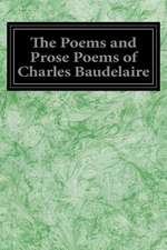 The Poems and Prose Poems of Charles Baudelaire