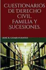 Cuestionarios de Derecho Civil. Familia y Sucesiones