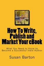 How to Write, Publish and Market Your eBook