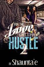 For the Love of the Hustle 2