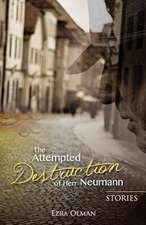 The Attempted Destruction of Herr Neumann - Stories