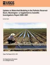 Updates to Watershed Modeling in the Potholes Reservoir Basin, Washington?A Supplement to Scientific Investigations Report 2009?5081