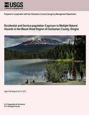 Residential and Service-Population Exposure to Multiple Natural Hazards in the Mount Hood Region of Clackamas County, Oregon