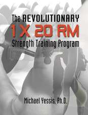 The Revolutionary 1 X 20 Rm Strength Training Program