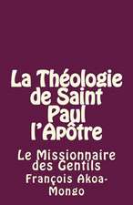 La Theologie de Saint Paul L'Apotre