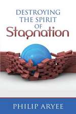 Destroying the Spirit of Stagnation