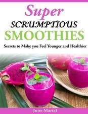 Super Scrumptious Smoothies