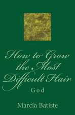 How to Grow the Most Difficult Hair