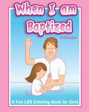 When I Am Baptized a Fun Lds Coloring Book for Girls