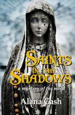 Saints in the Shadows