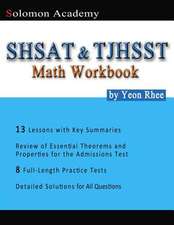 Solomon Academy's Shsat & Tjhsst Math Workbook