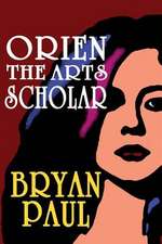 Orien the Arts Scholar