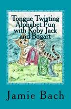 Tongue Twisting Alphabet Fun with Koby Jack and Bogart