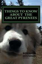 Things to Know about the Great Pyrenees