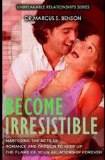 Become Irresistible